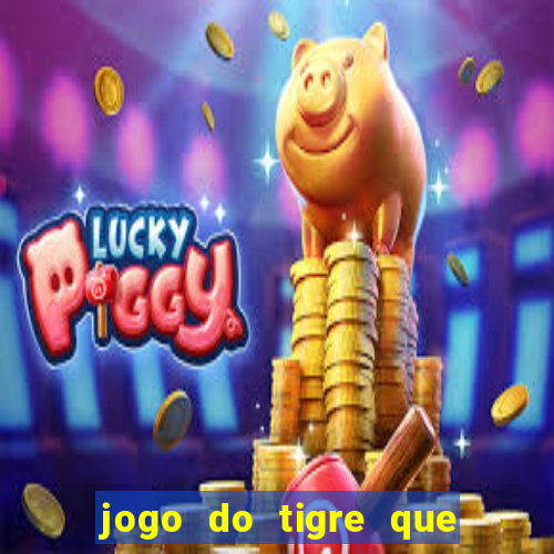 jogo do tigre que dao bonus no cadastro