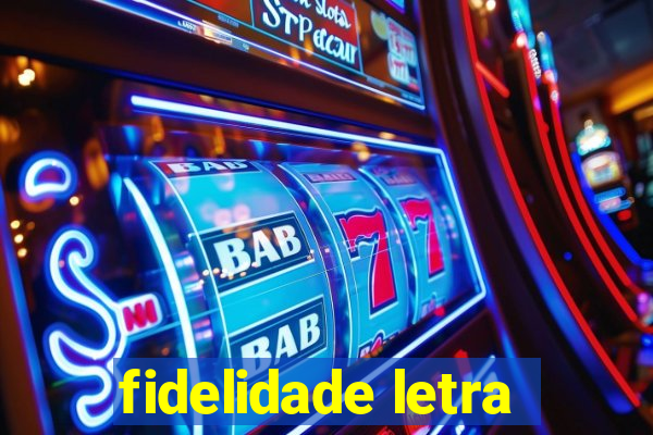 fidelidade letra