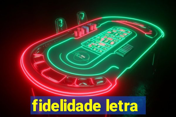 fidelidade letra