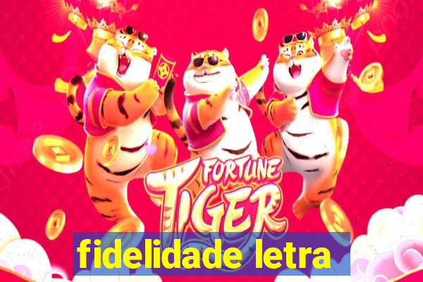 fidelidade letra