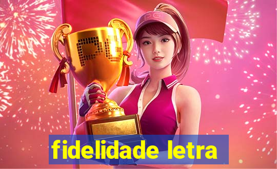 fidelidade letra