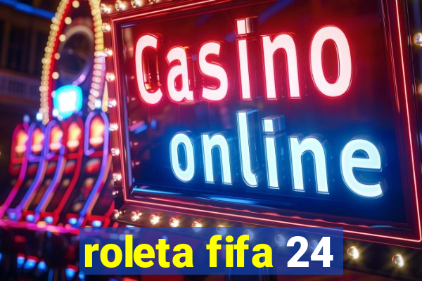 roleta fifa 24