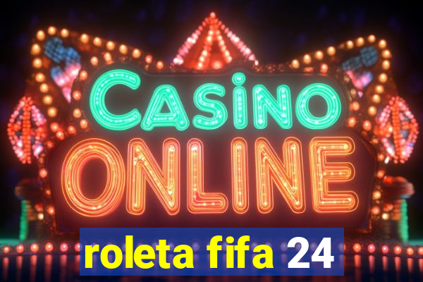 roleta fifa 24