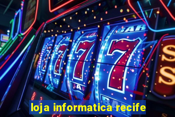 loja informatica recife