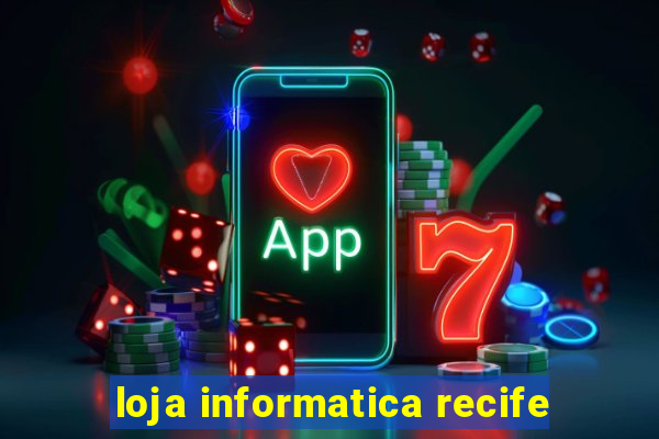 loja informatica recife