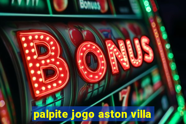 palpite jogo aston villa