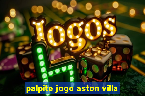 palpite jogo aston villa