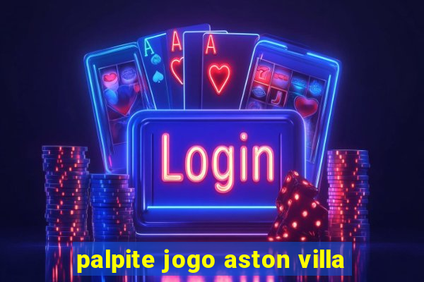 palpite jogo aston villa