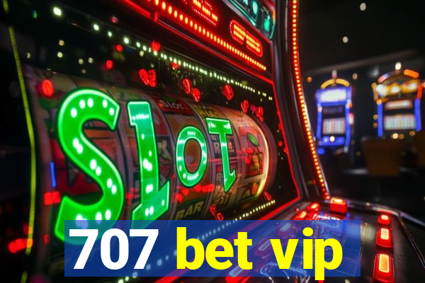 707 bet vip