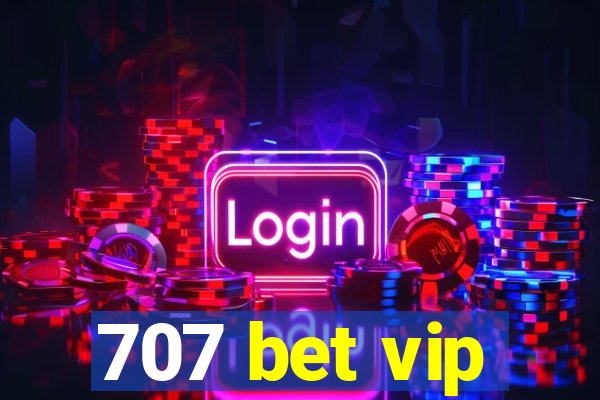 707 bet vip