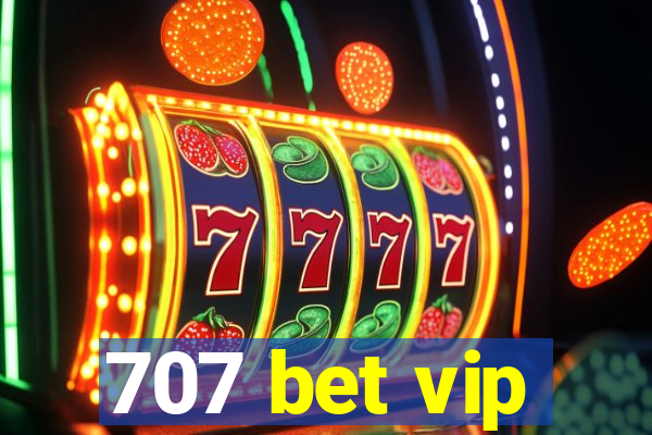 707 bet vip