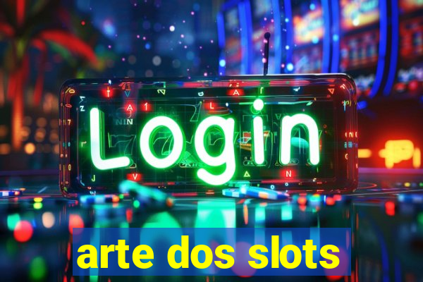 arte dos slots