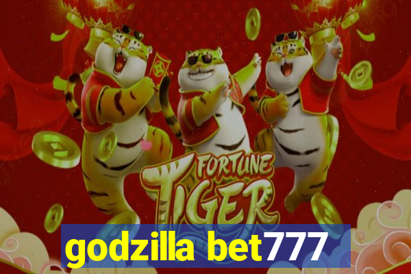 godzilla bet777