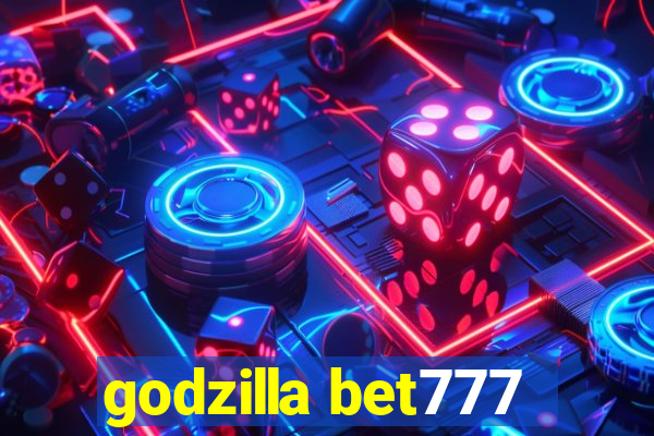 godzilla bet777