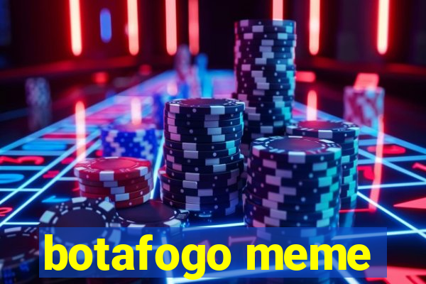 botafogo meme