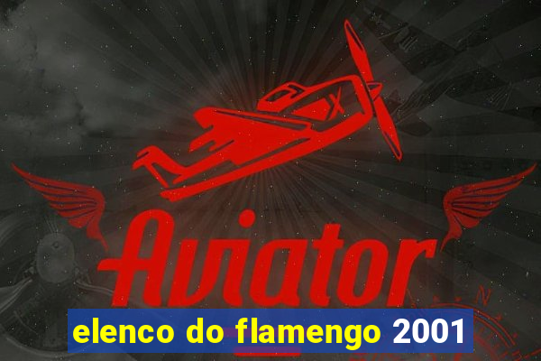 elenco do flamengo 2001