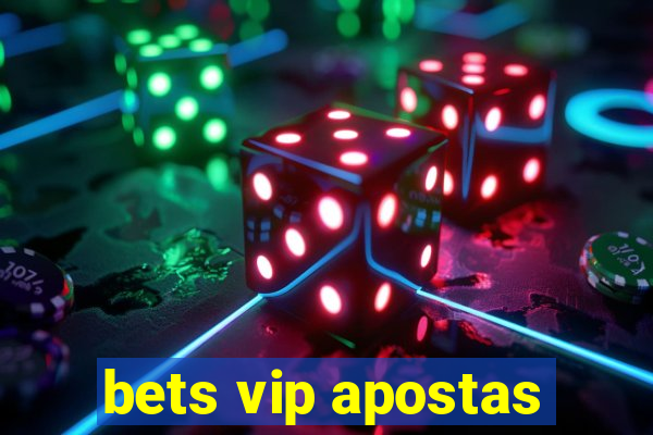 bets vip apostas