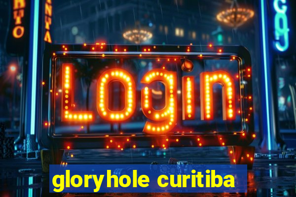 gloryhole curitiba