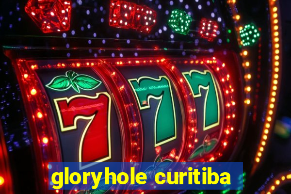 gloryhole curitiba