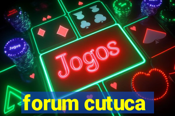 forum cutuca