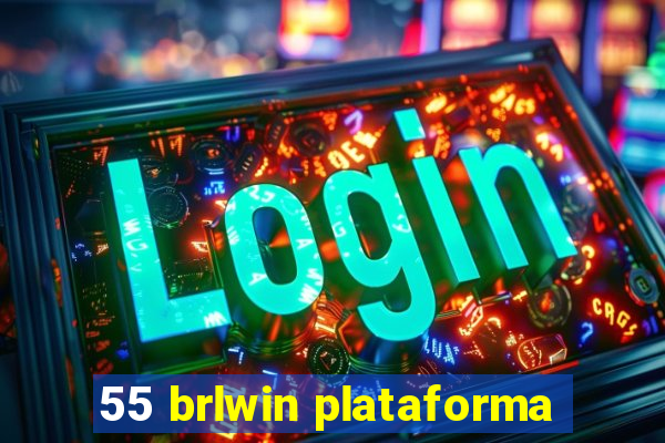 55 brlwin plataforma