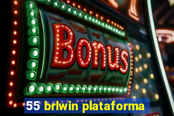 55 brlwin plataforma