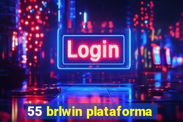 55 brlwin plataforma