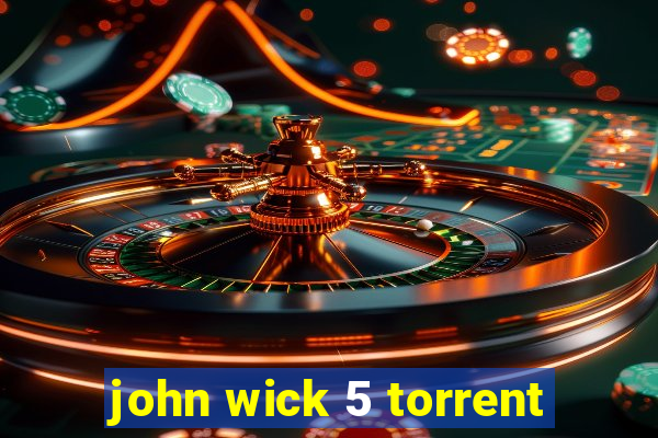 john wick 5 torrent