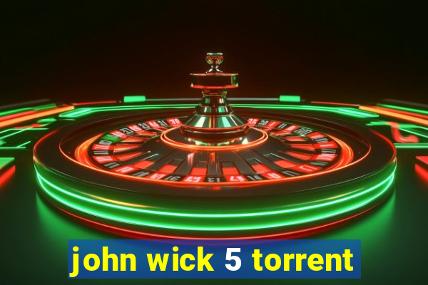 john wick 5 torrent