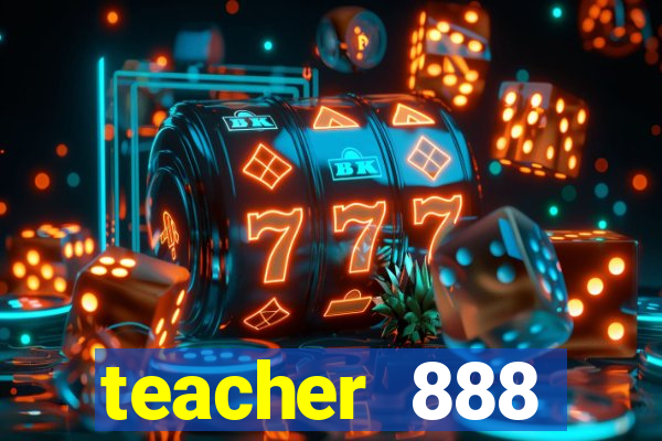 teacher 888 plataforma login