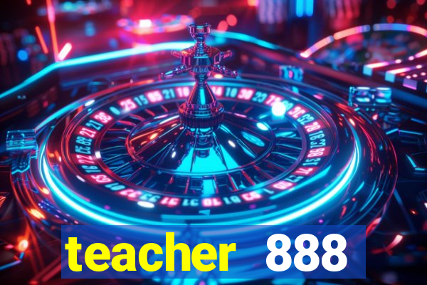 teacher 888 plataforma login