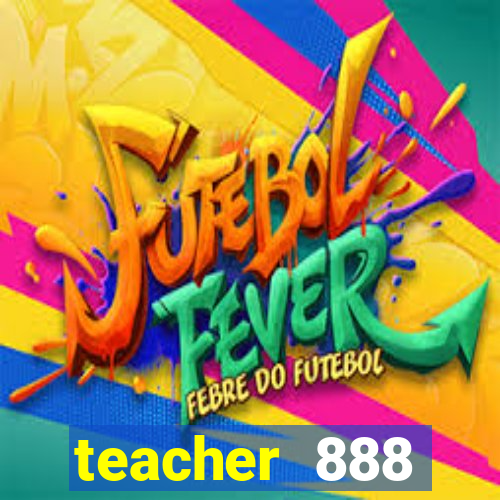 teacher 888 plataforma login