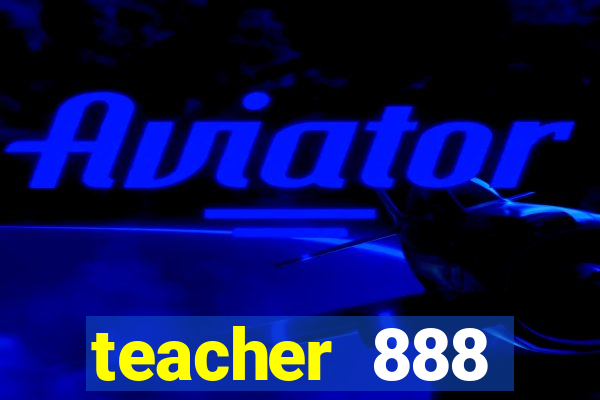 teacher 888 plataforma login