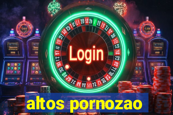 altos pornozao