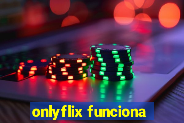 onlyflix funciona