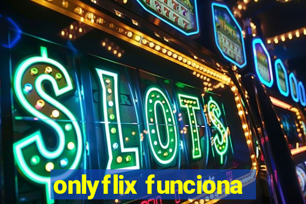 onlyflix funciona