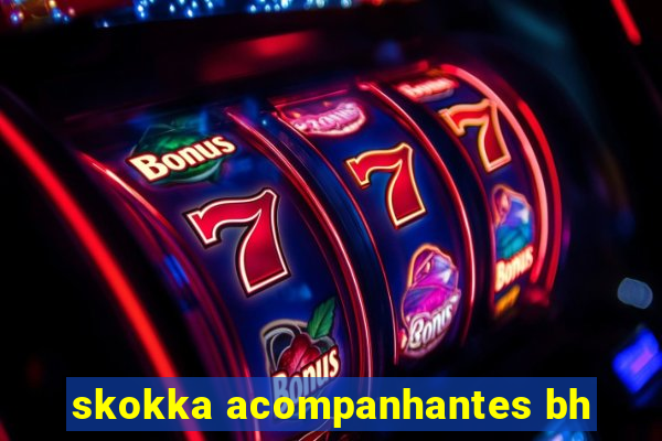 skokka acompanhantes bh