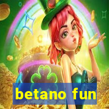 betano fun