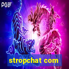 stropchat com