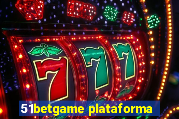 51betgame plataforma