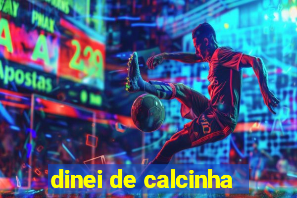 dinei de calcinha