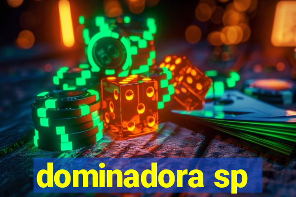 dominadora sp