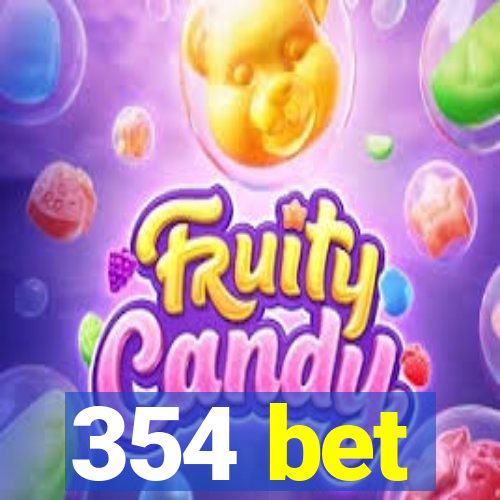 354 bet