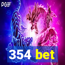 354 bet