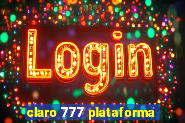 claro 777 plataforma