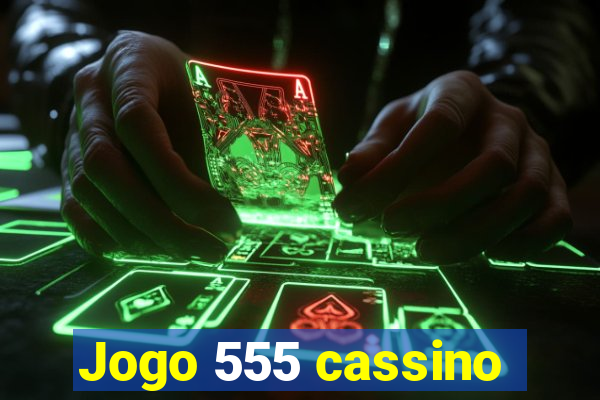 Jogo 555 cassino