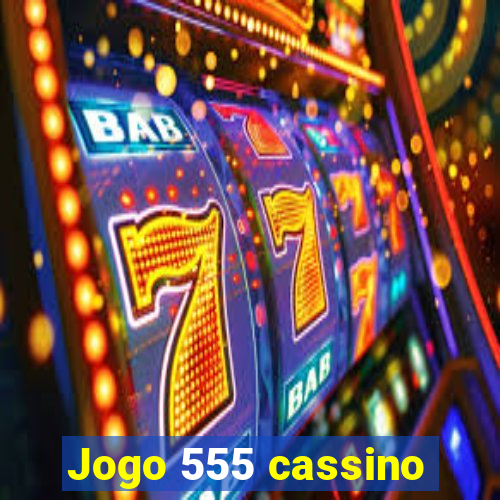 Jogo 555 cassino