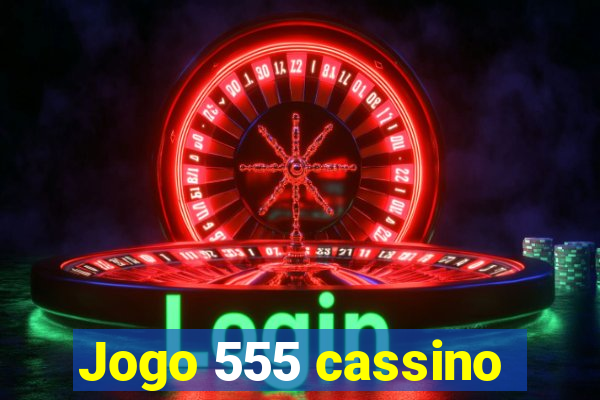 Jogo 555 cassino