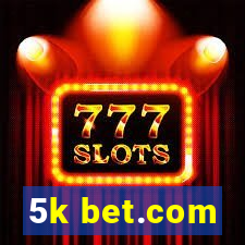 5k bet.com