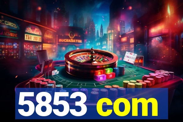 5853 com